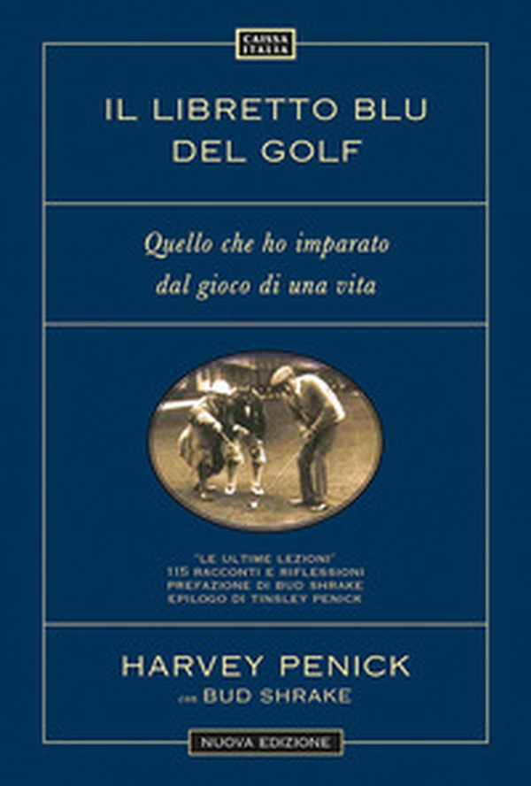 Il libretto blu del golf. Quello che ho imparato dal gioco di una vita - Librerie.coop