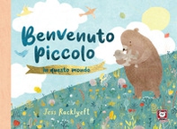 Benvenuto piccolo in questo mondo - Librerie.coop