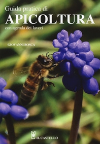 Guida pratica di apicoltura. Con agenda dei lavori - Librerie.coop