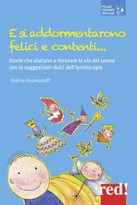 E si addormentarono felici e contenti... Storie che aiutano a ritrovare la via del sonno con le suggestioni dolci dell'ipnoterapia - Librerie.coop E si addormentarono felici e contenti... Storie che aiutano a ritrovare la via del sonno con le suggestioni dolci dell'ipnoterapia - Librerie.coop