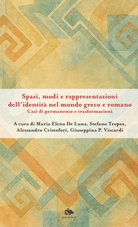 Spazi, modi e rappresentazioni dell'identità nel mondo greco e romano - Librerie.coop
