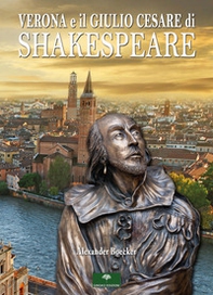Verona e il Giulio Cesare di Shakespeare - Librerie.coop