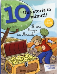 Il vero campo dei miracoli. Una storia in 10 minuti! - Librerie.coop