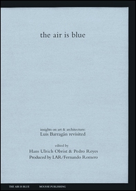 The air is blue. Insights on art & architecture: Luis Barragán revisited - Librerie.coop
