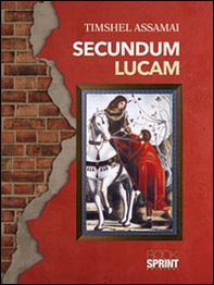 Secundum Lucam. Ediz. italiana - Librerie.coop