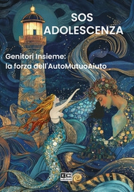 Sos adolescenza. Genitori Insieme: la forza dell'AutoMutuoAiuto - Librerie.coop