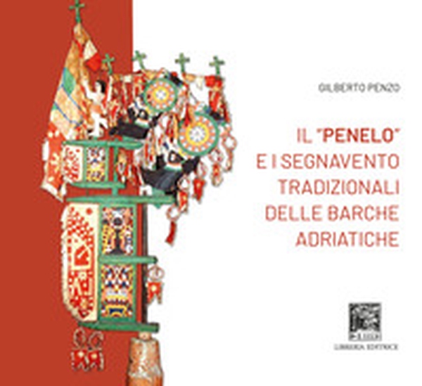Il «penelo» e i segnavento tradizionali delle barche adriatiche - Librerie.coop