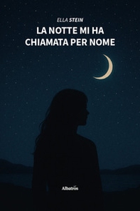 La notte mi ha chiamata per nome - Librerie.coop