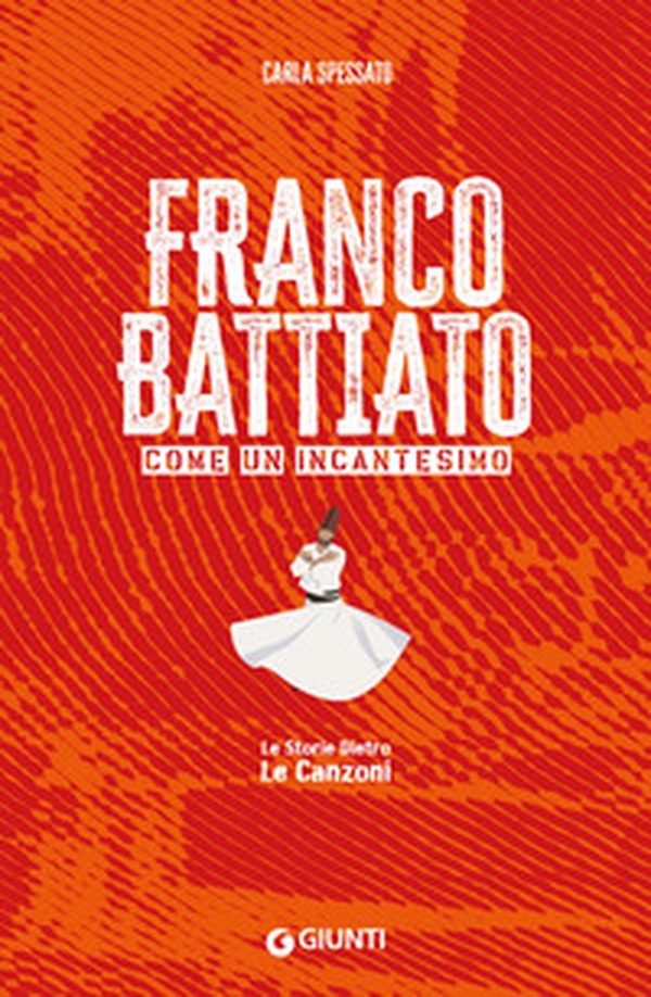 Franco Battiato. Come un incantesimo. Le storie dietro le canzoni - Librerie.coop Franco Battiato. Come un incantesimo. Le storie dietro le canzoni - Librerie.coop