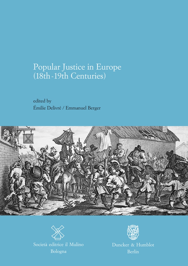 Popular Justice in Europe (18th-19th Centuries) - Librerie.coop Popular Justice in Europe (18th-19th Centuries) - Librerie.coop
