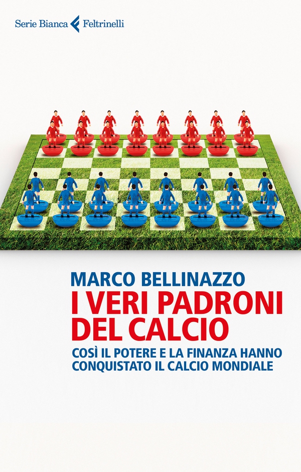 I veri padroni del calcio - Librerie.coop I veri padroni del calcio - Librerie.coop