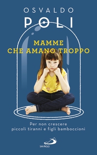 Mamme che amano troppo - Librerie.coop Mamme che amano troppo - Librerie.coop