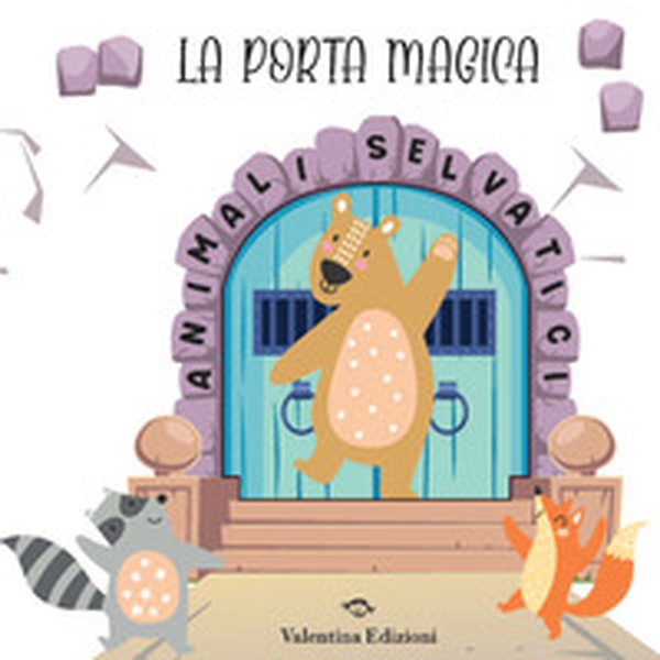 Animali selvatici. La porta magica - Librerie.coop