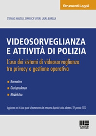 Videosorveglianza e attività di polizia. L'uso dei sistemi di videosorveglianza tra privacy e gestione operativa - Librerie.coop