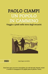 Un popolo in cammino. Viaggio a piedi nella terra degli etruschi - Librerie.coop