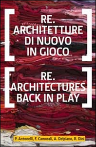 Re.architetture di nuovo in gioco-Re-architectures back in play - Librerie.coop Re.architetture di nuovo in gioco-Re-architectures back in play - Librerie.coop