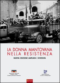 La donna mantovana nella Resistenza - Librerie.coop