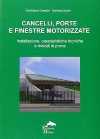 Cancelli, porte e finestre motorizzate. Installazione, caratteristiche tecniche e metodi di prova - Librerie.coop