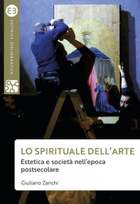 Lo spirituale dell'arte. Estetica e società nell'epoca postsecolare - Librerie.coop Lo spirituale dell'arte. Estetica e società nell'epoca postsecolare - Librerie.coop