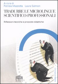 Tradurre le microlingue scientifico-professionali. Riflessioni teoriche e proposte didattiche - Librerie.coop