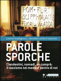 Parole sporche. Clandestini, nomadi, vu cumprà: il razzismo nei media e dentro di noi - Librerie.coop