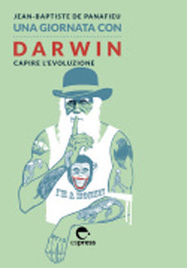 Una giornata con Darwin. Capire l'evoluzione - Librerie.coop Una giornata con Darwin. Capire l'evoluzione - Librerie.coop