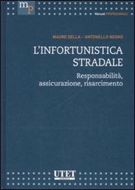 L'infortunistica stradale. Responsabilità, assicurazione, risarcimento - Librerie.coop