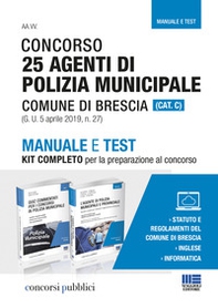 Concorso 25 agenti di polizia municipale Comune di Brescia (Cat C1). Manuale e test. Kit completo per la preparazione al concorso - Librerie.coop