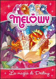 La magia di Destiny. Melowy - Vol. 11 - Librerie.coop