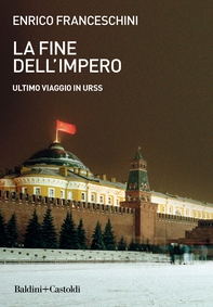 La fine dell'impero. Ultimo viaggio in URSS - Librerie.coop La fine dell'impero. Ultimo viaggio in URSS - Librerie.coop