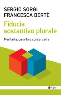 Fiducia sostantivo plurale. Meritarla, curarla e conservarla - Librerie.coop