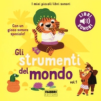 Gli strumenti del mondo. I miei piccoli libri sonori - Vol. 1 - Librerie.coop