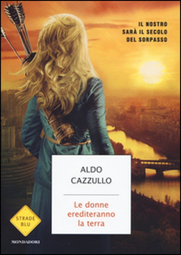 Le donne erediteranno la terra. Il nostro sarà il secolo del sorpasso - Librerie.coop Le donne erediteranno la terra. Il nostro sarà il secolo del sorpasso - Librerie.coop