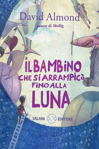 Il bambino che si arrampicò fino alla luna - Librerie.coop
