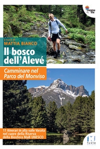 Il bosco dell'Alevé. Camminare nel Parco del Monviso - Librerie.coop Il bosco dell'Alevé. Camminare nel Parco del Monviso - Librerie.coop