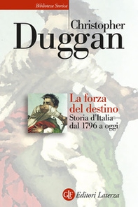 La forza del destino. Storia d'Italia dal 1796 a oggi - Librerie.coop
