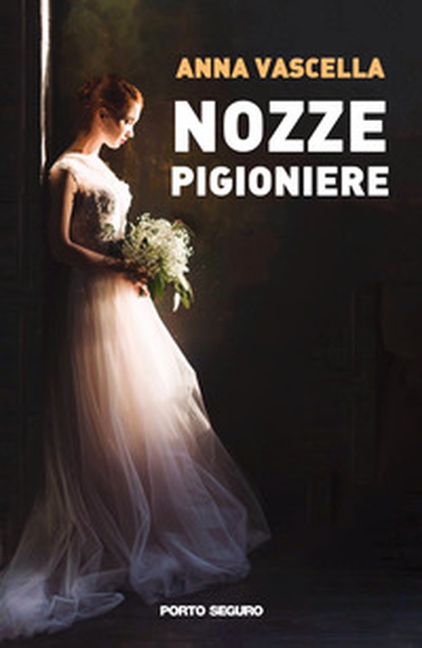 Nozze prigioniere - Librerie.coop Nozze prigioniere - Librerie.coop