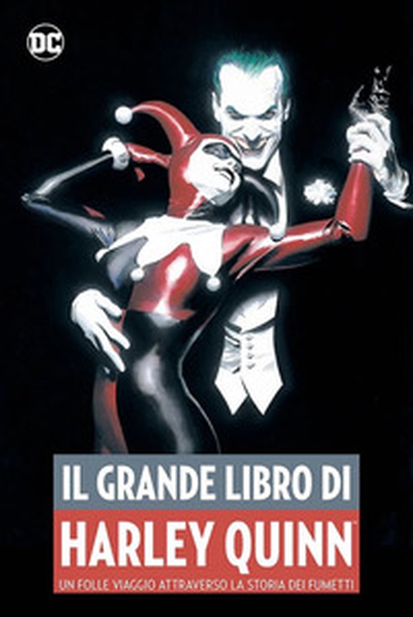 Il grande libro di Harley Quinn. Un folle viaggio attraverso la storia dei fumetti - Librerie.coop Il grande libro di Harley Quinn. Un folle viaggio attraverso la storia dei fumetti - Librerie.coop