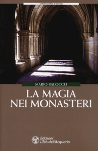 La magia dei monasteri - Librerie.coop La magia dei monasteri - Librerie.coop