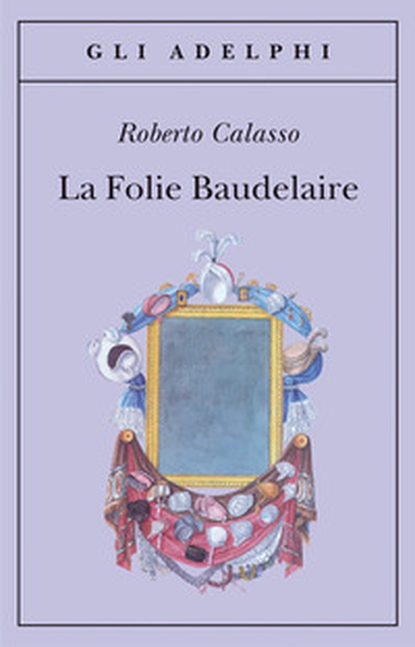 La Folie Baudelaire. Ediz. italiana - Librerie.coop La Folie Baudelaire. Ediz. italiana - Librerie.coop