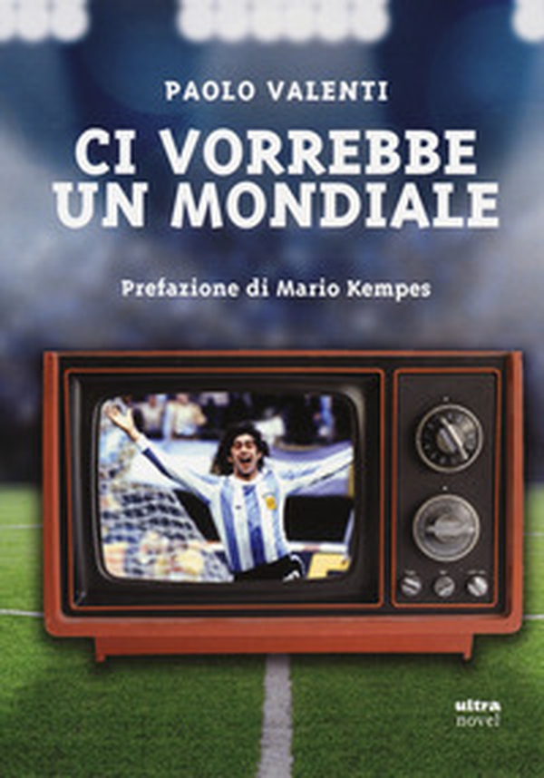 Ci vorrebbe un mondiale - Librerie.coop Ci vorrebbe un mondiale - Librerie.coop