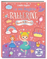 Le mie magiche ballerine. Scintille magiche - Librerie.coop
