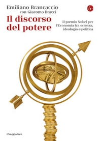 Il discorso del potere. Il premio Nobel per l'economia tra scienza, ideologia e politica - Librerie.coop Il discorso del potere. Il premio Nobel per l'economia tra scienza, ideologia e politica - Librerie.coop