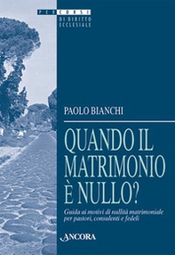 Quando il matrimonio è nullo? Guida ai motivi di nullità matrimoniale per pastori, consulenti e fedeli - Librerie.coop