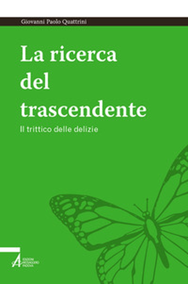 La ricerca del trascendente. Il trittico delle delizie - Librerie.coop La ricerca del trascendente. Il trittico delle delizie - Librerie.coop