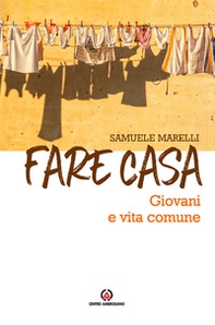 Fare casa. Giovani e vita comune - Librerie.coop