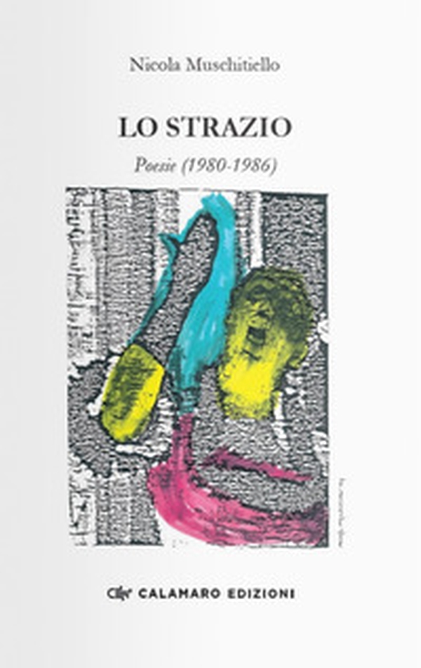Lo strazio. Poesie (1980-1986) - Librerie.coop Lo strazio. Poesie (1980-1986) - Librerie.coop