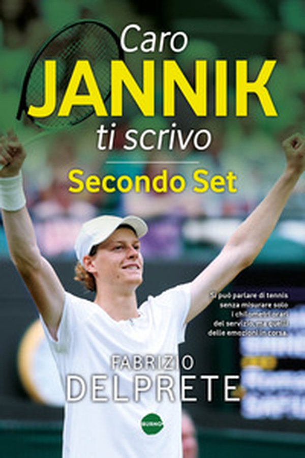 Caro Jannik ti scrivo. Secondo set - Librerie.coop