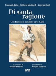 Di santa ragione con Frassati in cammino verso l'alto - Librerie.coop