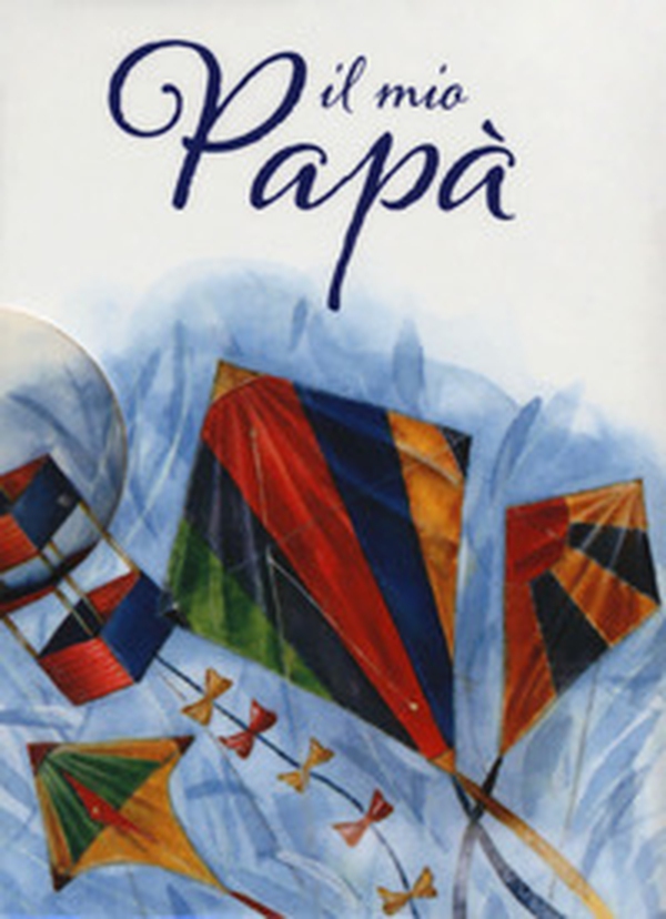 Il mio papà - Librerie.coop Il mio papà - Librerie.coop